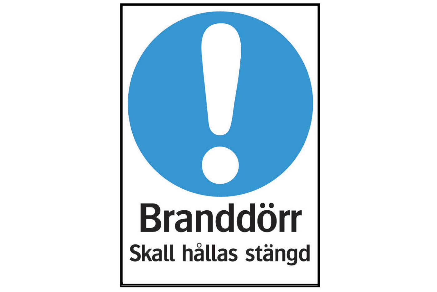 Påbudsskylt Branddörr skall hållas stängd