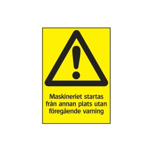 SKYLT 351414 MASKINEN STARTAS UTAN FÖRVARNING 210X297MM