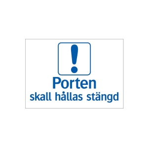 Ordningsskylt Porten skall hållas stängd