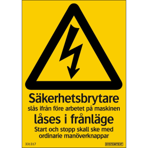 Säkerhetsbrytare slås ifrån före arbetet på maskin - Skylt - 74x105 mm