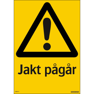 Jakt pågår - Skylt - 297x210 mm