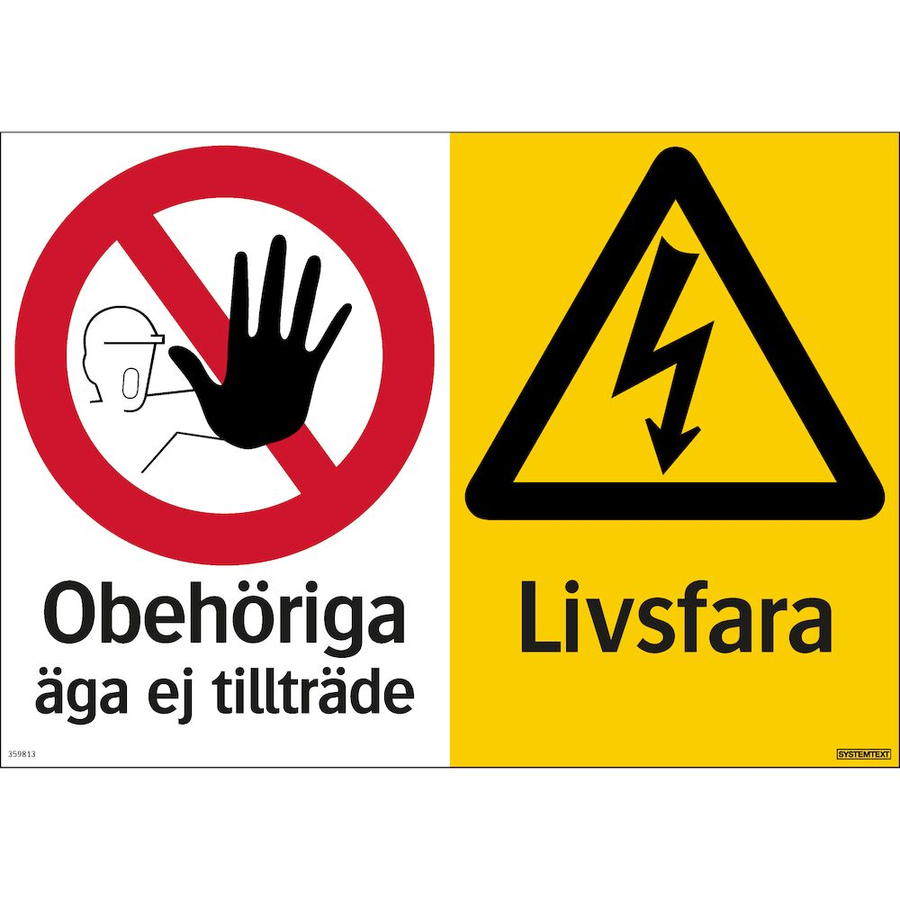 Obehöriga äga ej tillträde Livsfara - Skylt - 420x297 mm
