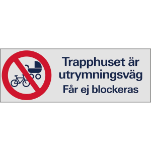 Trapphuset är utrymningväg får ej blockeras - Skylt - 225x80 mm