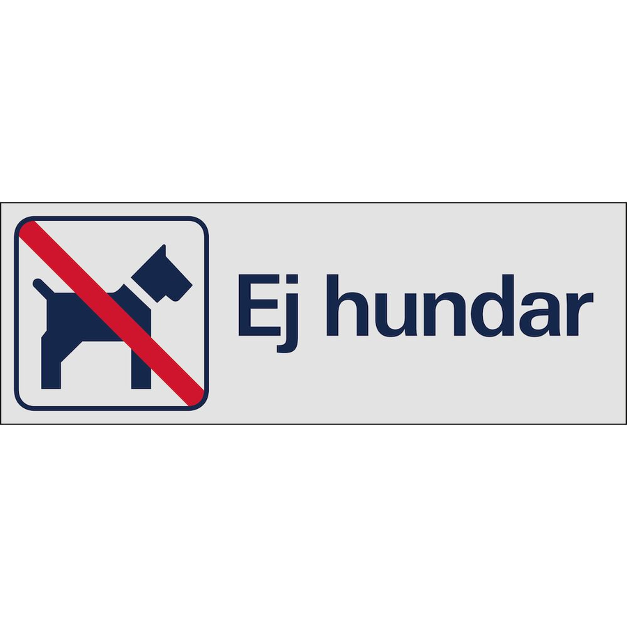 Ej hundar - Skylt - 225x80 mm